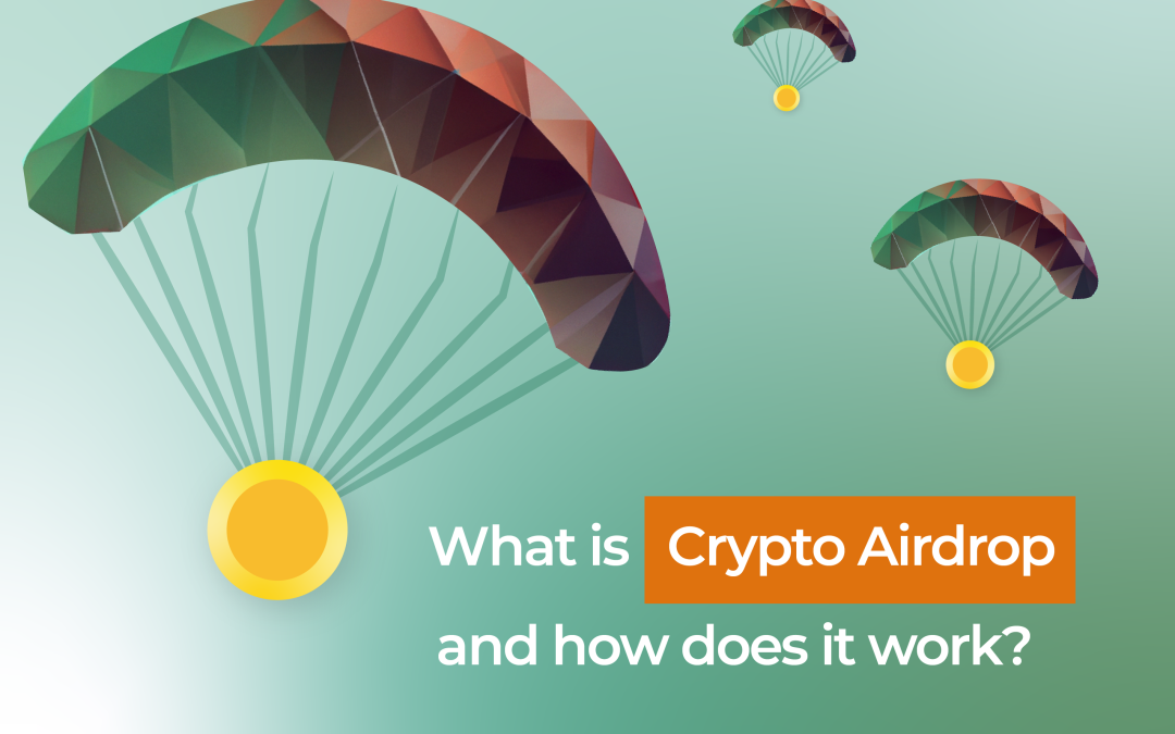 What Is Crypto Airdrop and How Does It Work